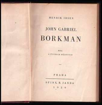 Henrik Ibsen: John Gabriel Borkman - hra o čtyřech dějstvích