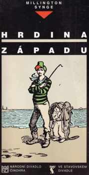 John Millington Synge: John Millington Synge, Hrdina západu : John Millington Synge, The playboy of the western world : [příležitostný tisk k premiéře ve Stavovském divadle Praha 5 a 7. října 1996.