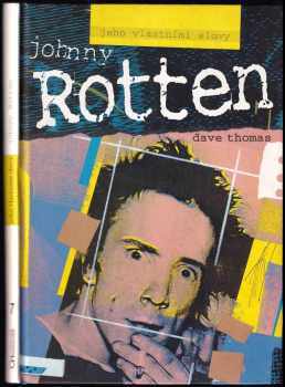 Johnny Rotten - jeho vlastními slovy