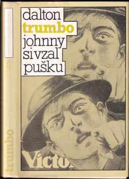 Dalton Trumbo: Johnny si vzal pušku