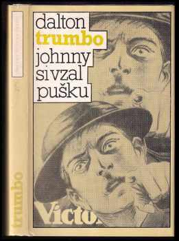 Johnny si vzal pušku - Dalton Trumbo (1979, Československý spisovatel) - ID: 63167