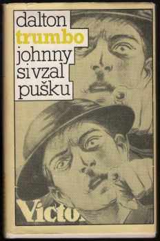 Dalton Trumbo: Johnny si vzal pušku