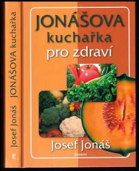 Josef Jonas: Jonášova kuchařka pro zdraví