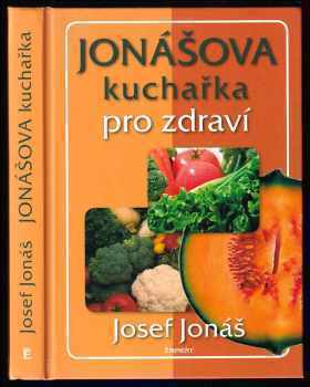 Jonášova kuchařka pro zdraví - Josef Jonas (2006, Eminent) - ID: 1111259