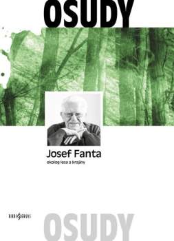 Josef Fanta: Josef Fanta: Ekolog lesa a krajiny