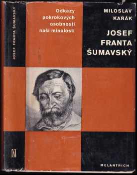 Josef Franta Šumavský - Miloslav Kaňák, Jozef Franta Šumavský (1975, Melantrich) - ID: 665053