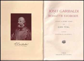 Karel Tůma: Josef Garibaldi, bohatýr svobody