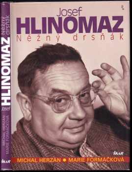 Josef Hlinomaz : něžný drsňák