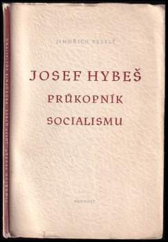 Josef Hybeš, průkopník socialismu