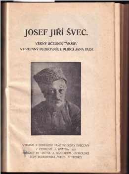 Josef Jiří Švec. Věrný učedník Tyršův a hrdinný plukovník I. pluku Jana Husi , Epištoly k zajatcům a jiná revoluční prósa , Ročenka Lady 1921