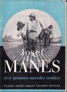 Josef Mánes : živý pramen národní tradice - Josef Mánes, Josef Mánes (1940, S.V.U. Mánes) - ID: 677046
