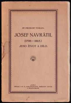 Josef Navrátil : (1798-1865) : jeho život a dílo - Prokop Toman (1919, Zora) - ID: 584041