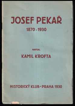 Kamil Krofta: Josef Pekař - 1870-1930