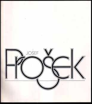 Josef Prošek: Josef Prošek: Fotografie 1947 - 1987
