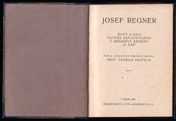 Bedřich Profeld: Josef Regner - život a dílo pátera Havlovického z Jiráskovy kroniky &quot;U nás&quot