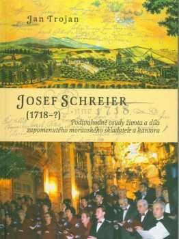 Jan Trojan: Josef Schreier (1718-?)