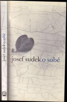 Josef Sudek o sobě