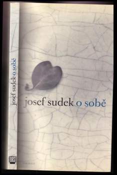 Josef Sudek: Josef Sudek o sobě