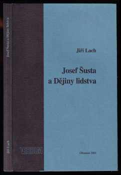 Jiří Lach: Josef Šusta a Dějiny lidstva