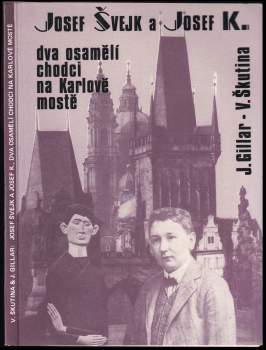 Josef Švejk a Josef K., dva osamělí chodci na Karlově mostě