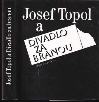 Josef Topol a Divadlo Za branou