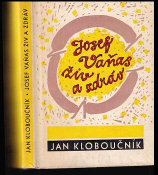 Jan Kloboučník: Josef Vaňas živ a zdráv