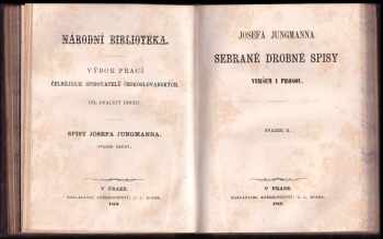 Josef Jungmann: Josefa Jungmanna Sebrané drobné spisy veršem i prosou - Svazek I - II