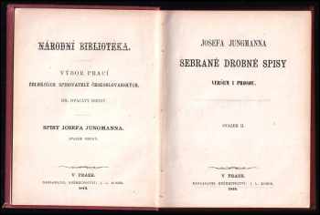 Josef Jungmann: Josefa Jungmanna Sebrané drobné spisy veršem i prosou Sv. 1+2