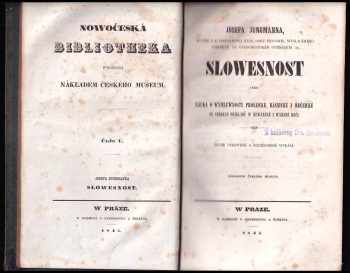 Josef Jungmann: Josefa Jungmanna Slowesnost aneb Náuka o wýmluvnosti prosaické, básnické i řečnické se sbírkau příkladů w newázané i wázané řeči - EX LIBRIS ALFONS MUCHA