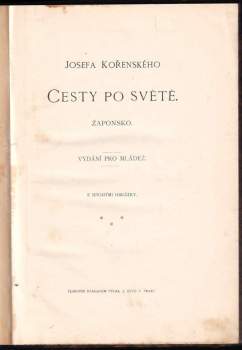 Josef Kořenský: Josefa Kořenského Cesty po světě