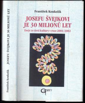 Josefu Švejkovi je 30 milionů let