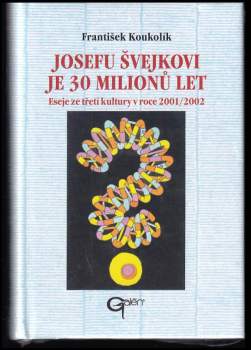 Josefu Švejkovi je 30 milionů let