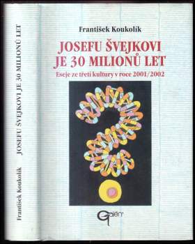 Josefu Švejkovi je 30 milionů let