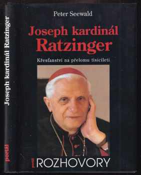 Joseph kardinál Ratzinger - Benedikt XVI.: křesťanství na přelomu tisíciletí