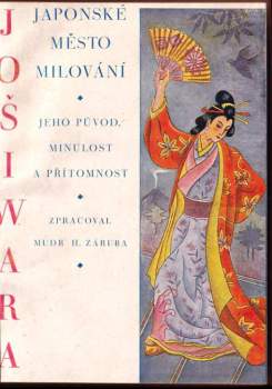 Stanislav Kostka Neumann: Zahrada Priapova svazek 3 - Jošiwara, japonské město milování