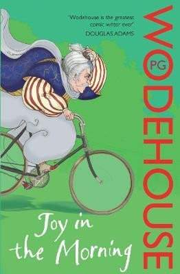 Pelham Grenville Wodehouse: Joy in the Morning: (Jeeves & Wooster)