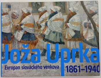 Eva Bendová: Joža Uprka