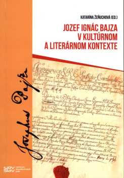 Jozef Ignác Bajza v kultúrnom a literárnom kontexte