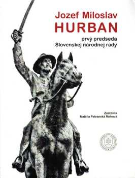 Jozef Miloslav Hurban - prvý predseda Slovenskej národnej rady