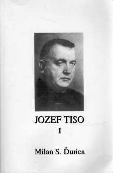 Milan Stanislav Ďurica: Jozef Tiso