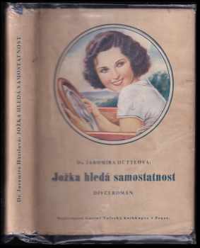 Jožka hledá samostatnost : Dívčí román - Jaromíra Hüttlová (1933, Gustav Voleský) - ID: 318091
