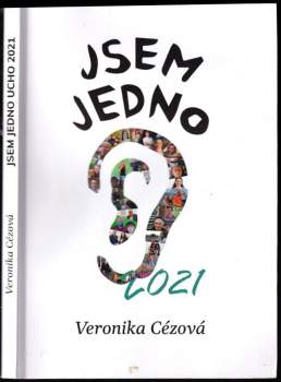 Veronika Cézová: Jsem jedno ucho 2021
