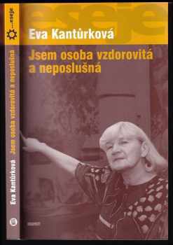 Eva Kantůrková: Jsem osoba vzdorovitá a neposlušná