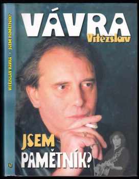 Vítězslav Vávra: Jsem pamětník?