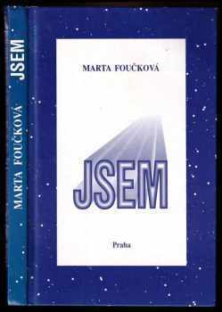 Jsem - Marta Foučková (1996, Nakladatelství Praha) - ID: 836339