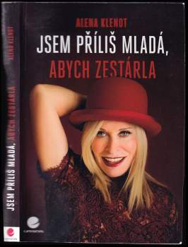 Alena Klenot: Jsem příliš mladá, abych zestárla