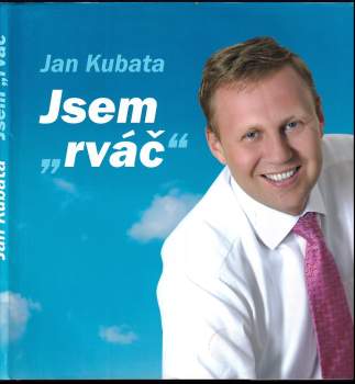 Jan Jiří Kubata: Jsem "rváč"
