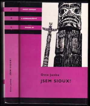 Jsem Sioux! : dva příběhy českých vystěhovalců z dob indiánských válek - Otto Janka (1990, Albatros) - ID: 833186