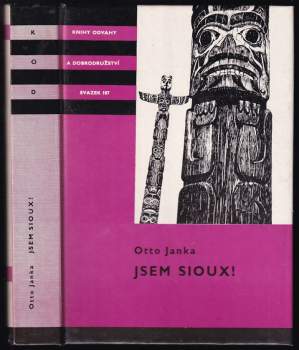Jsem Sioux! : dva příběhy českých vystěhovalců z dob indiánských válek - Otto Janka (1990, Albatros) - ID: 802890