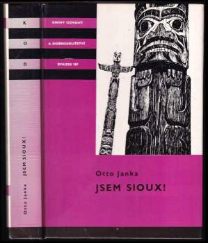 Jsem Sioux! : dva příběhy českých vystěhovalců z dob indiánských válek - Otto Janka (1990, Albatros) - ID: 817450
